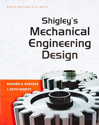 SHIGLEY MECHANICAL ENGINEERING DESIGN SI UNITS Ebook Reader